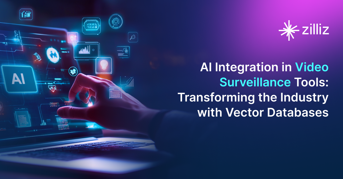 AI Integration in Video Surveillance Tools: Transforming the Industry with Vector Databases