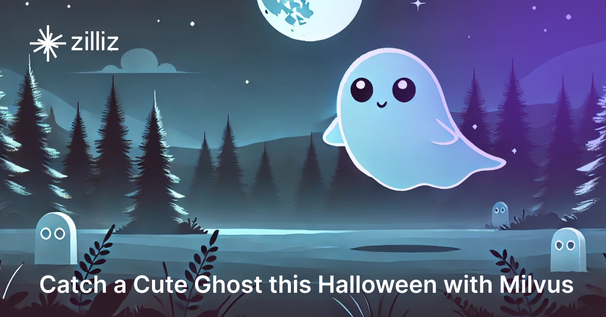 Catch a Cute Ghost this Halloween with Milvus