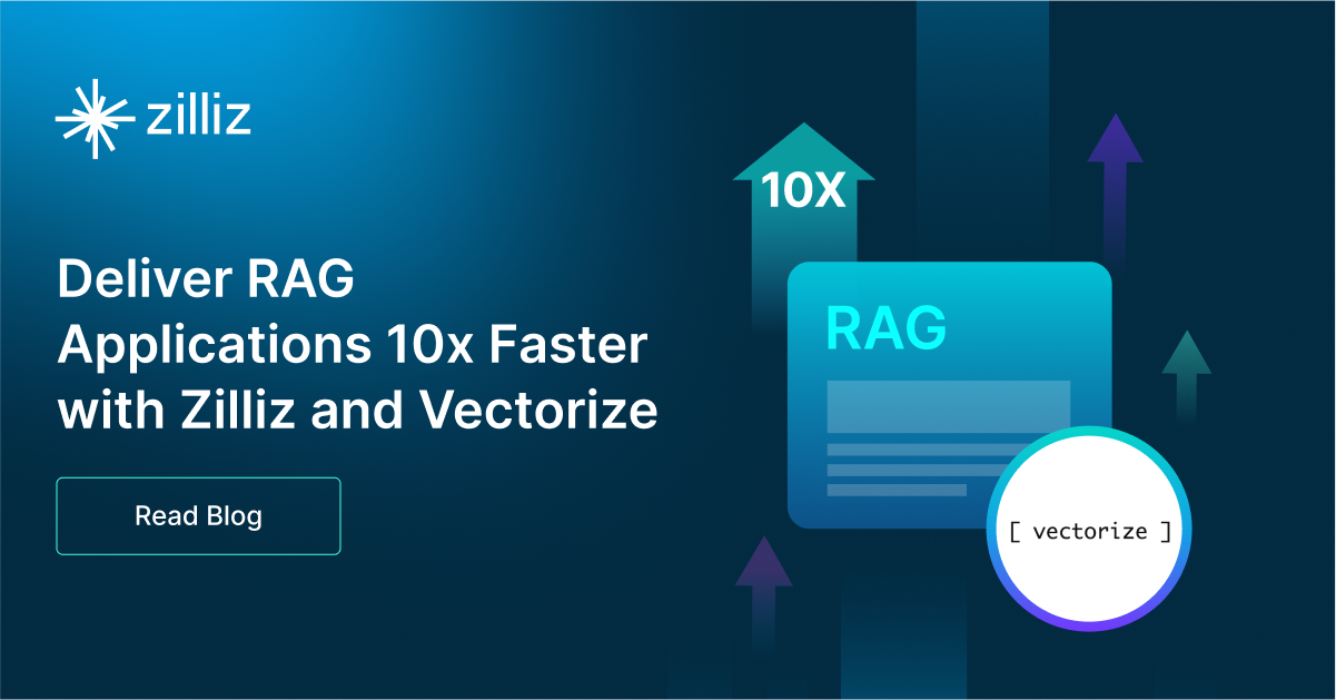 Deliver RAG Applications 10x Faster with Zilliz and Vectorize