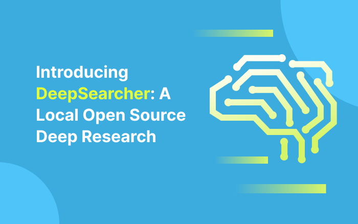 Introducing DeepSearcher: A Local Open Source Deep Research