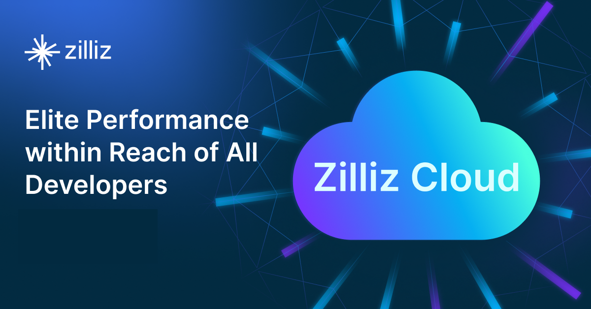 Zilliz Cloud Latest Update: A Game-Changer Bringing Elite Performance within Reach of All Developers