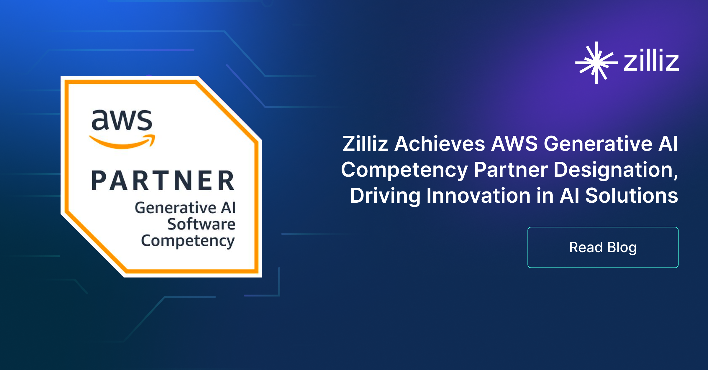  Zilliz Achieves AWS Generative AI Competency Partner Designation, Driving Innovation in AI Solutions