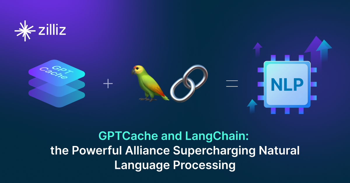 GPTCache, LangChain, Strong Alliance