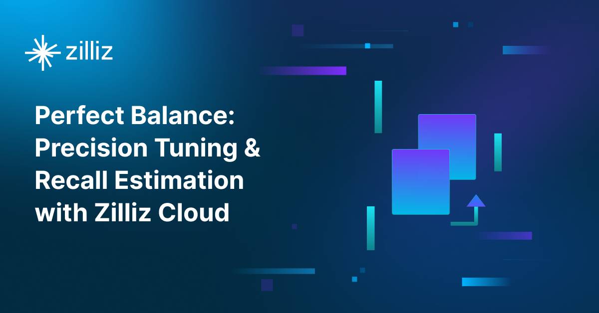Balancing Precision and Performance: How Zilliz Cloud's New Parameters Help You Optimize Vector Search