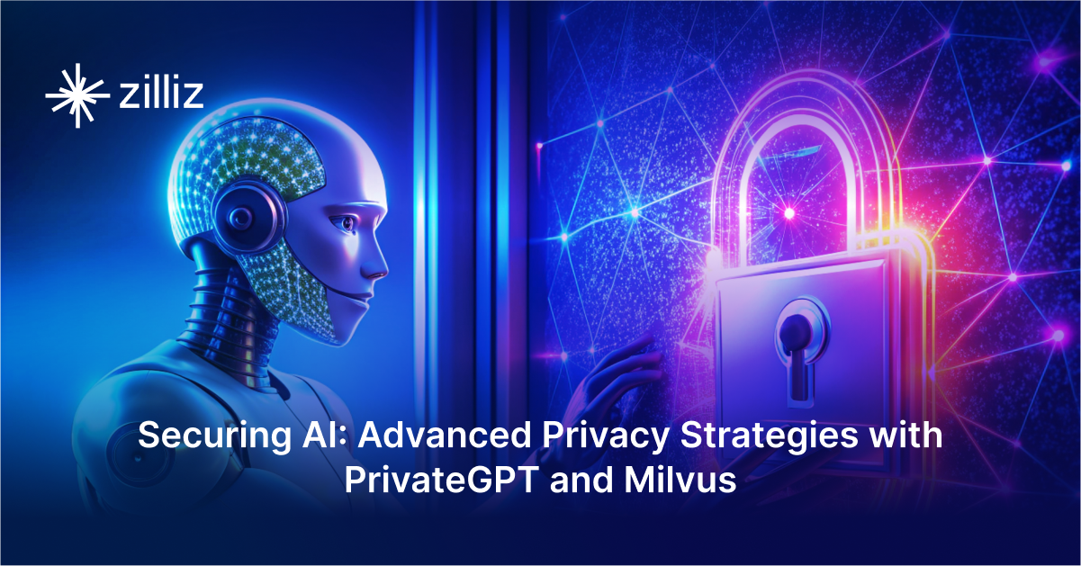 Securing AI: Advanced Privacy Strategies with PrivateGPT and Milvus