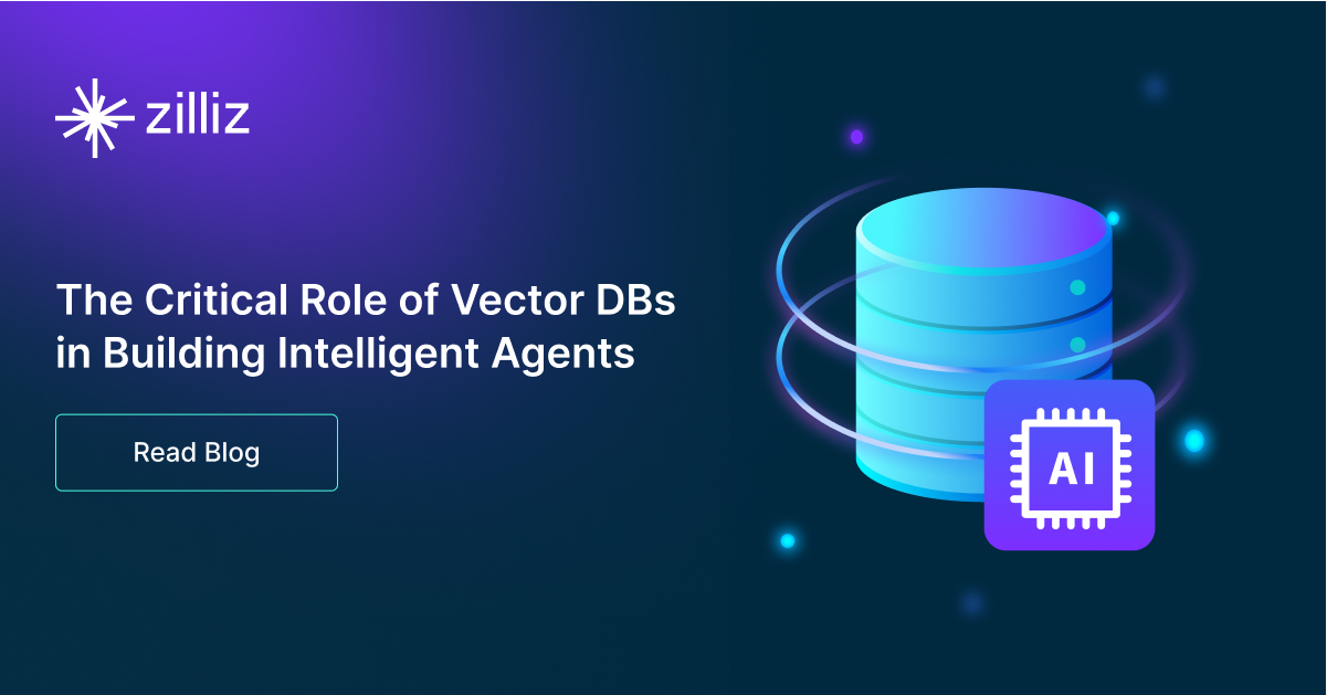 The Critical Role of VectorDBs in Building Intelligent AI Agents