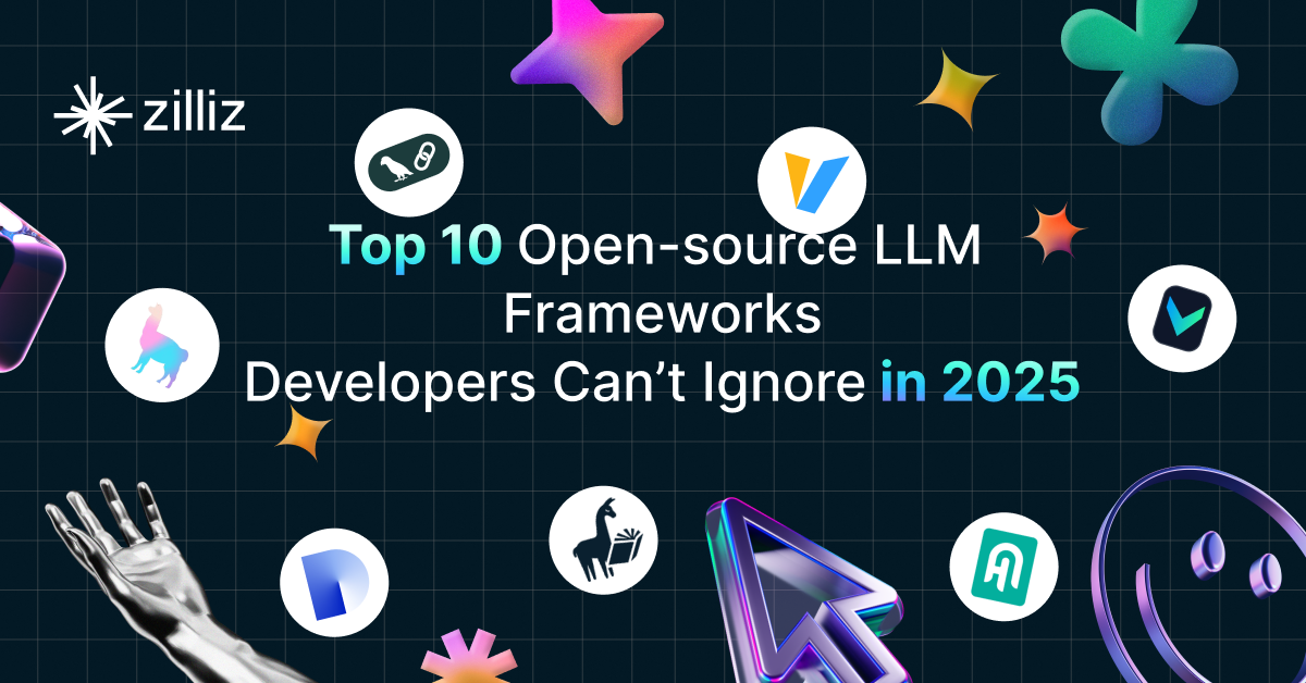 10 Open-Source LLM Frameworks Developers Can’t Ignore in 2025 - Zilliz blog