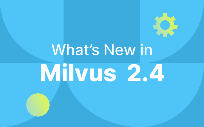 Unveiling Milvus 2.4: Multi-vector Search, Sparse Vector, CAGRA Index, and More!