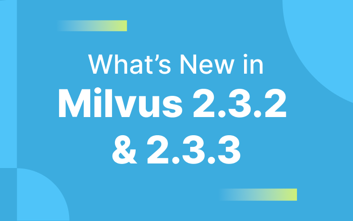 Revealing Milvus 2.3.2 & 2.3.3: Support for Array Data Types, Complex Delete, TiKV Integration, and More