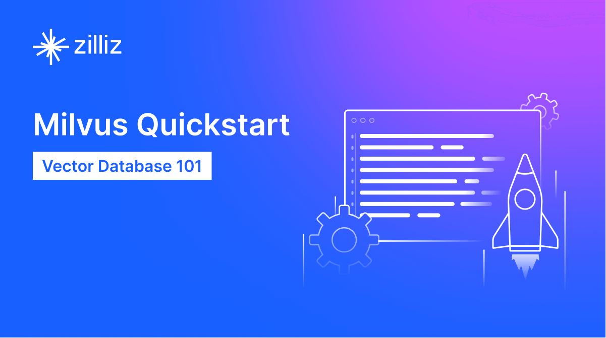 Milvus Quickstart: Install Milvus Vector Database In 5 Minutes - Zilliz ...