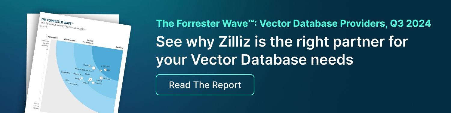 Zilliz is named a Leader in the Forrester Wave™ Vector Database Report