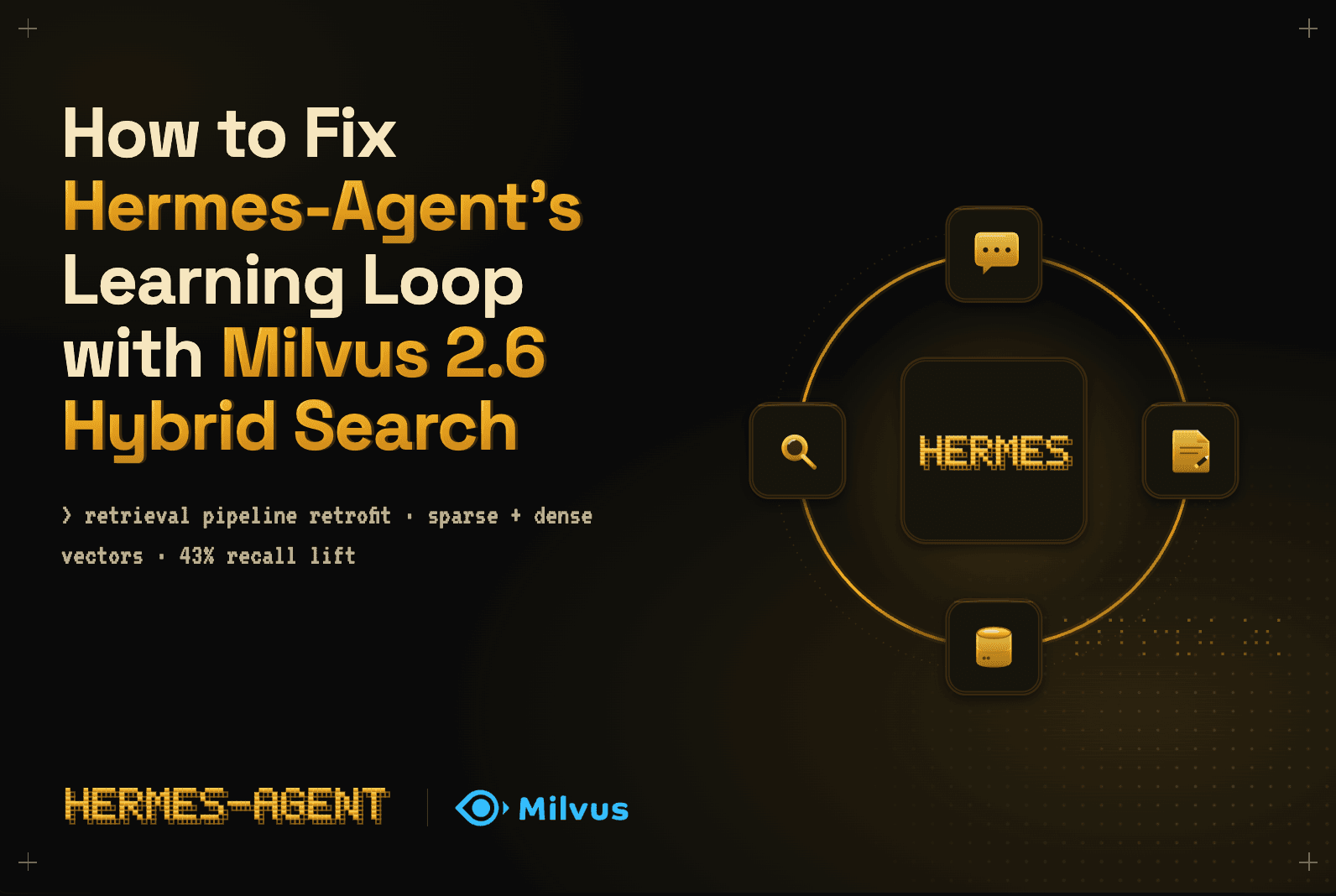 How to Fix Hermes Agent's Learning Loop with Milvus 2.6 Hybrid Search
