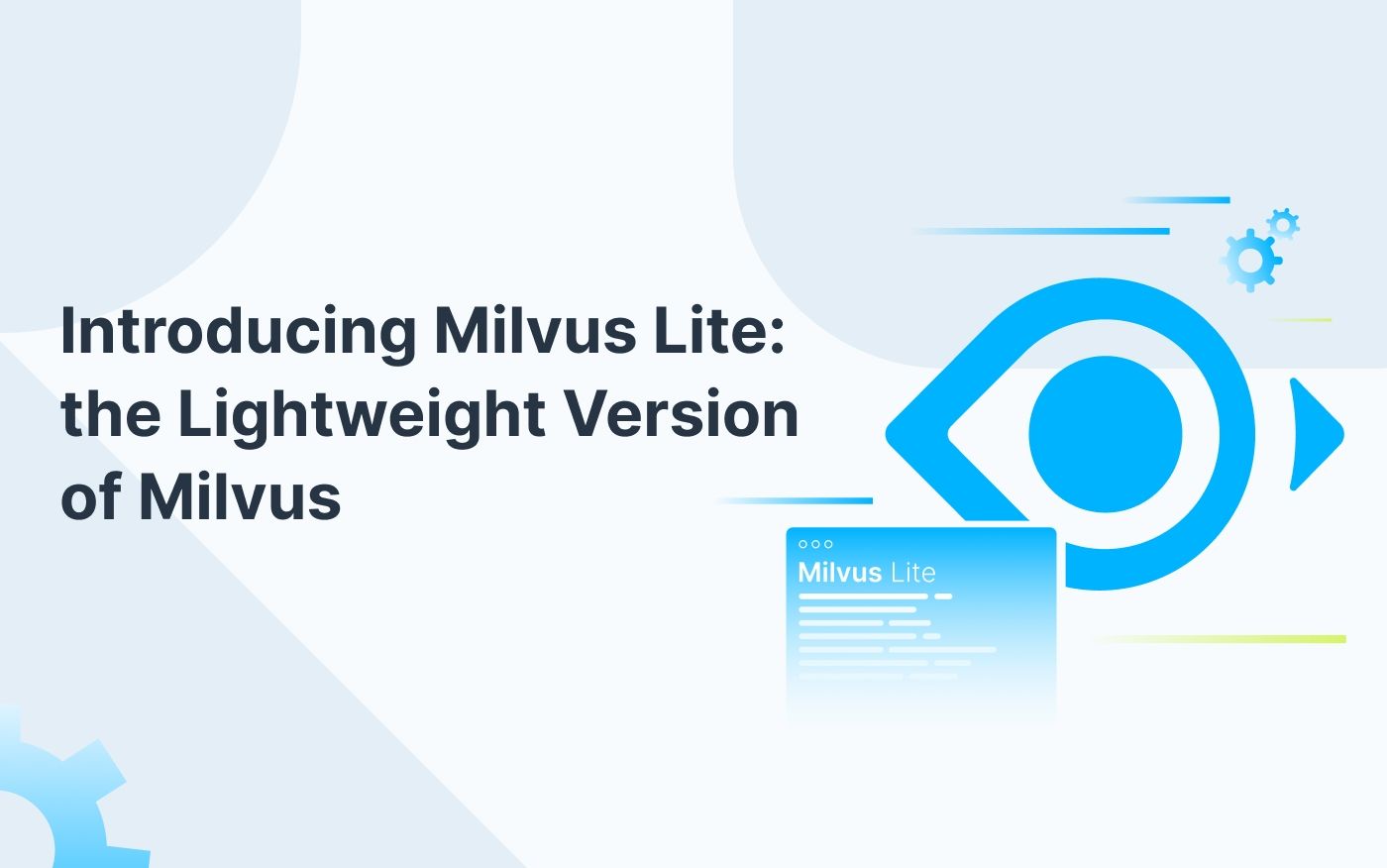 Introducing Milvus Lite: the Lightweight Version of Milvus
