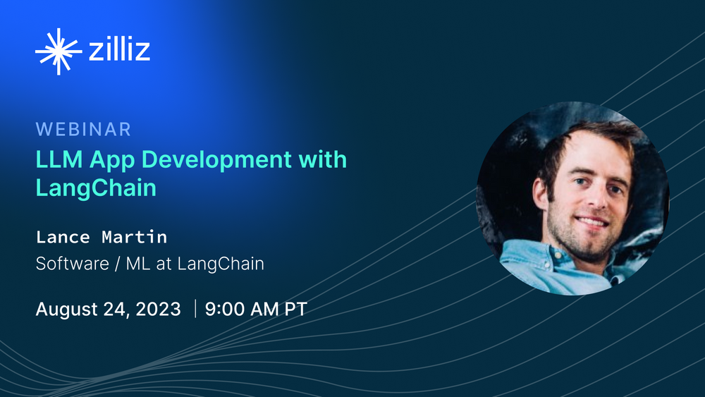 LLM App Development With LangChain | Zilliz Webinar