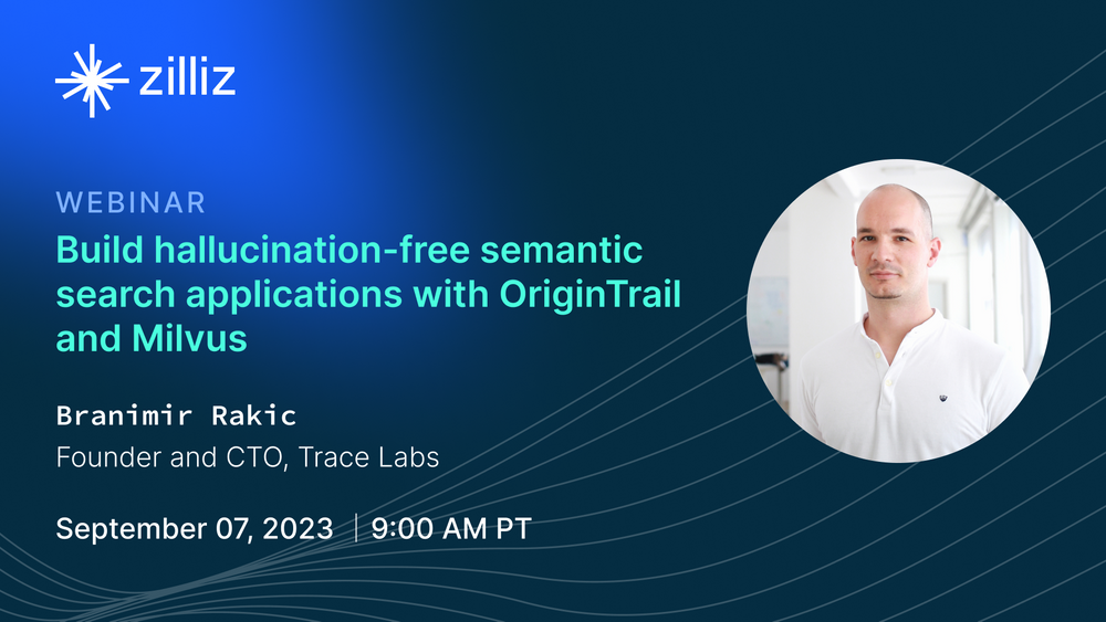 Build hallucination-free semantic search applications with OriginTrail and Milvus