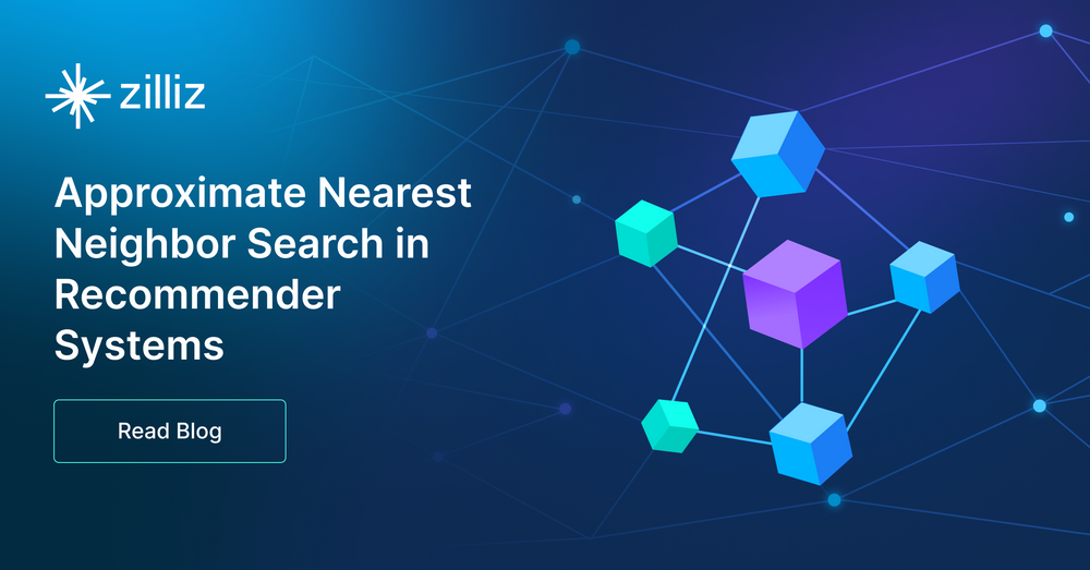 Approximate Nearest Neighbor Search in Recommender Systems - Zilliz blog