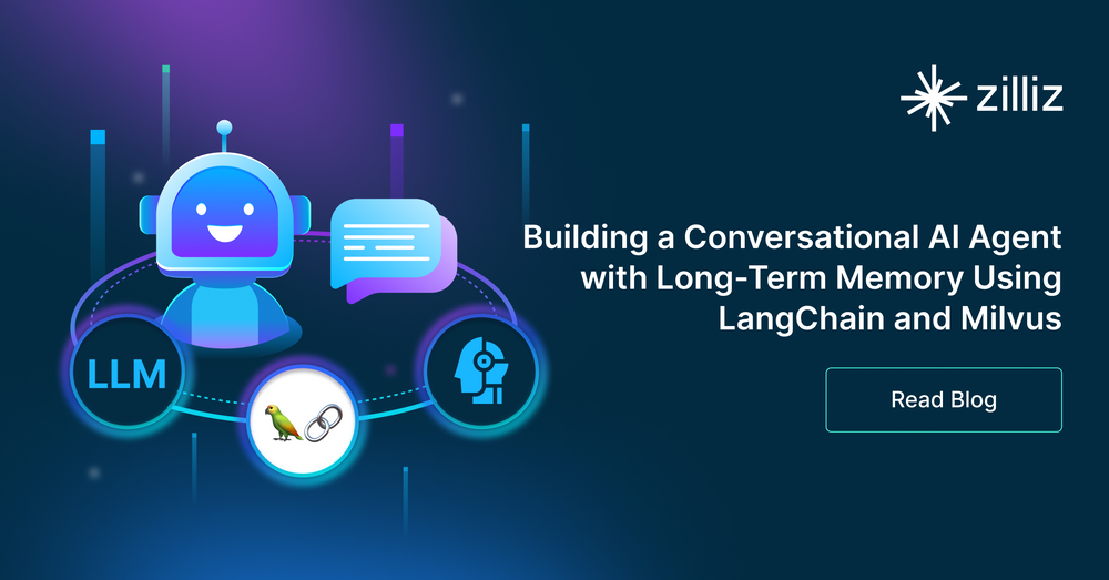 Building a Conversational AI Agent with Long-Term Memory Using LangChain and Milvus