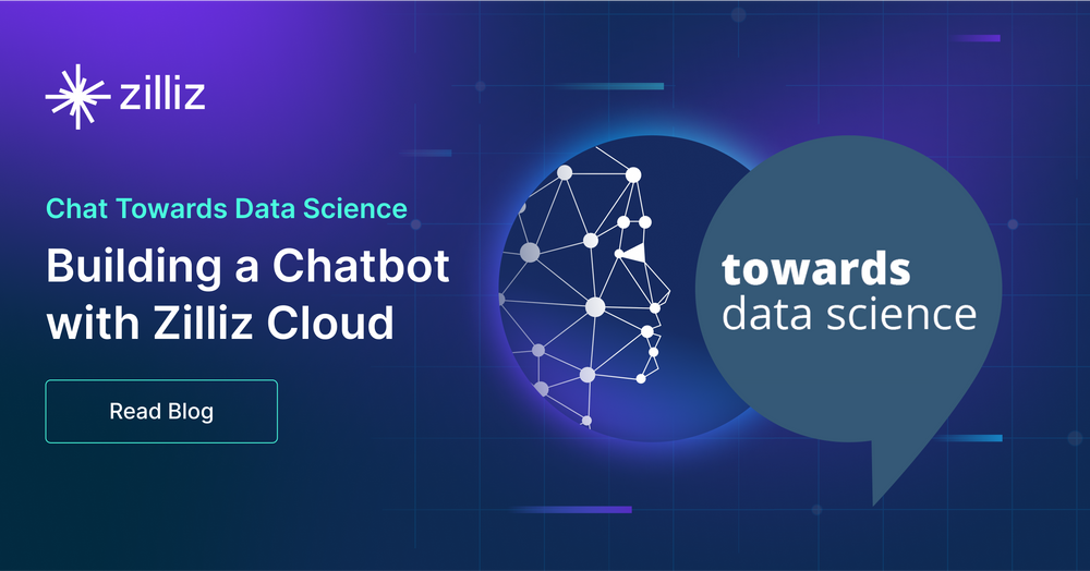 Chat Towards Data Science: Building a Chatbot with Zilliz Cloud 