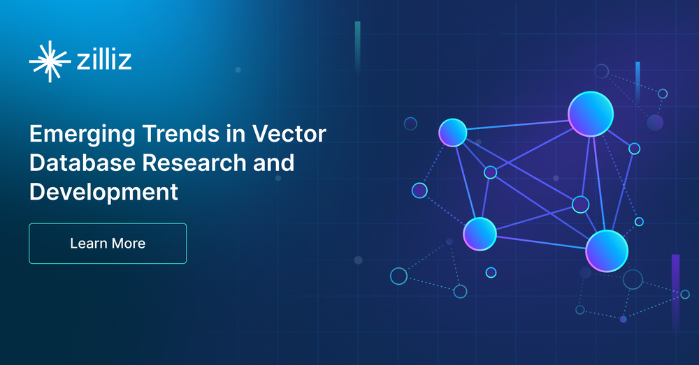 Emerging Trends in Vector Database Research and Development - Zilliz blog