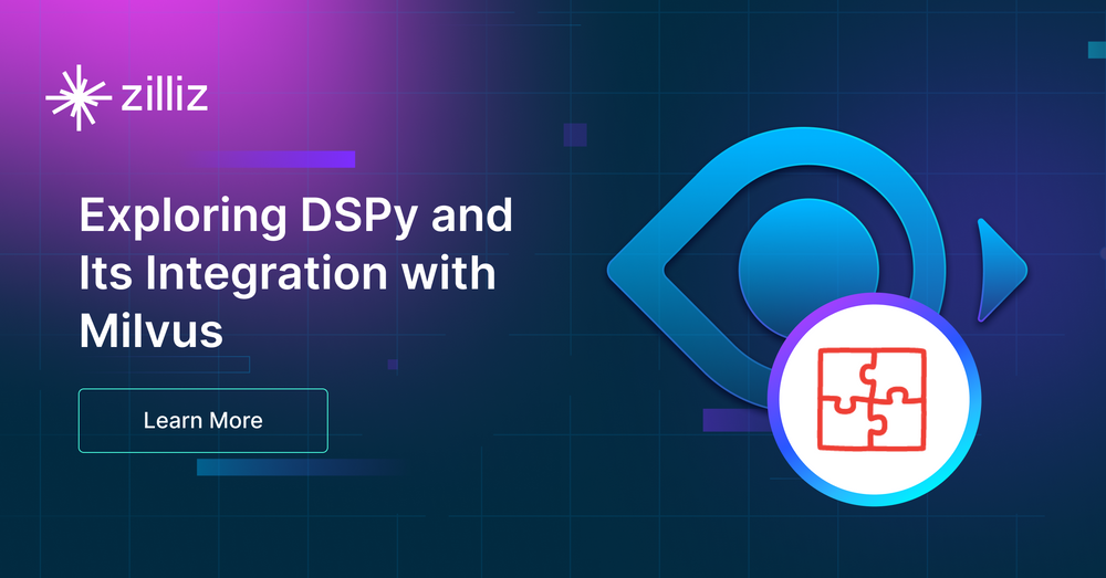 Exploring DSPy and Its Integration with Milvus for Crafting Highly Efficient RAG Pipelines
