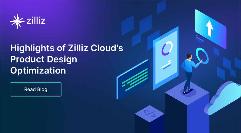 The Philosophy Behind Zilliz Cloud’s Product Experience Optimization 