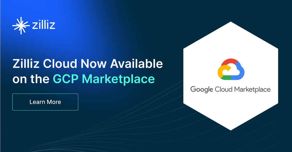 The High-performance Vector Database Zilliz Cloud Now Available on Google Cloud Marketplace