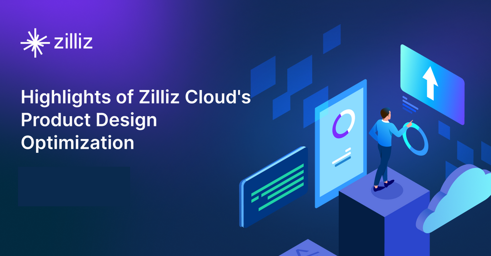The Philosophy Behind Zilliz Cloud’s Product Experience Optimization