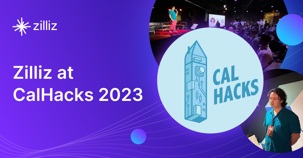 Zilliz at CalHacks 2023
