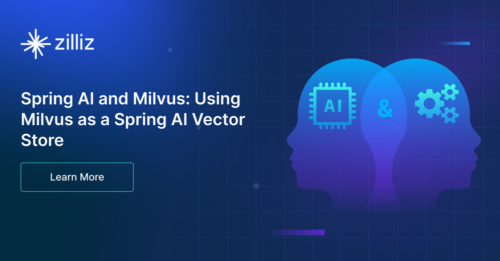 Spring AI and Milvus: Using Milvus as a Spring AI Vector Store
