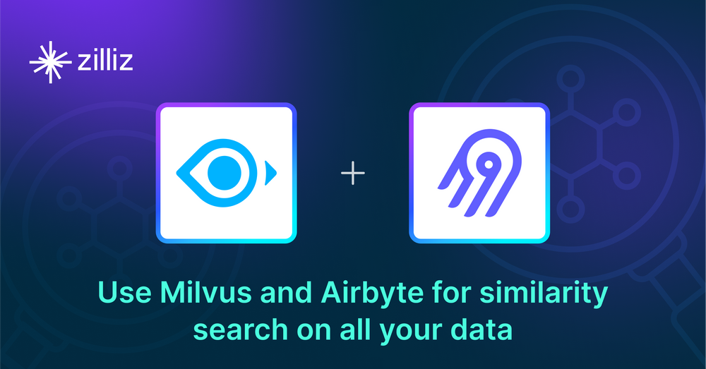 Use Milvus and Airbyte for Similarity Search on All Your Data