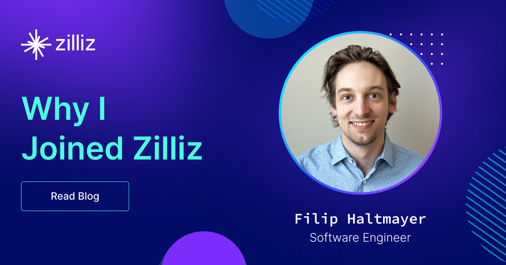Filip Haltmayer: Why I Joined Zilliz as Software Engineer