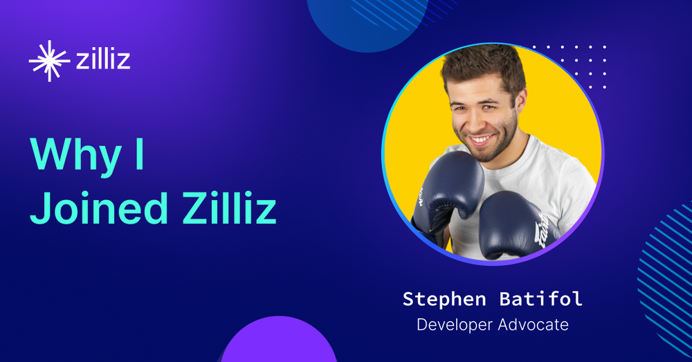 Stephen Batifol - Why I Joined Zilliz