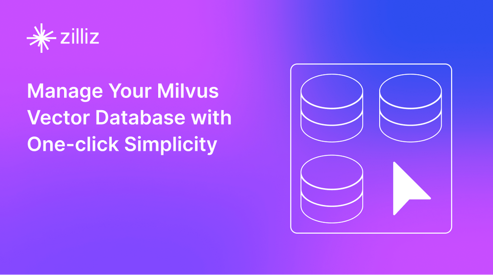 Manage Your Milvus Vector Database with One-click Simplicity