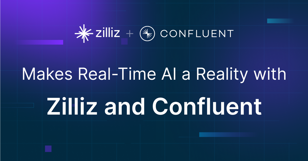 Zilliz Makes Real-Time AI a Reality with Confluent