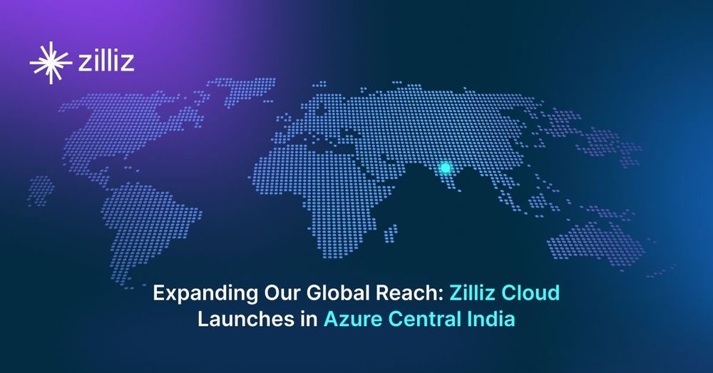 Expanding Our Global Reach: Zilliz Cloud Launches in Azure Central India