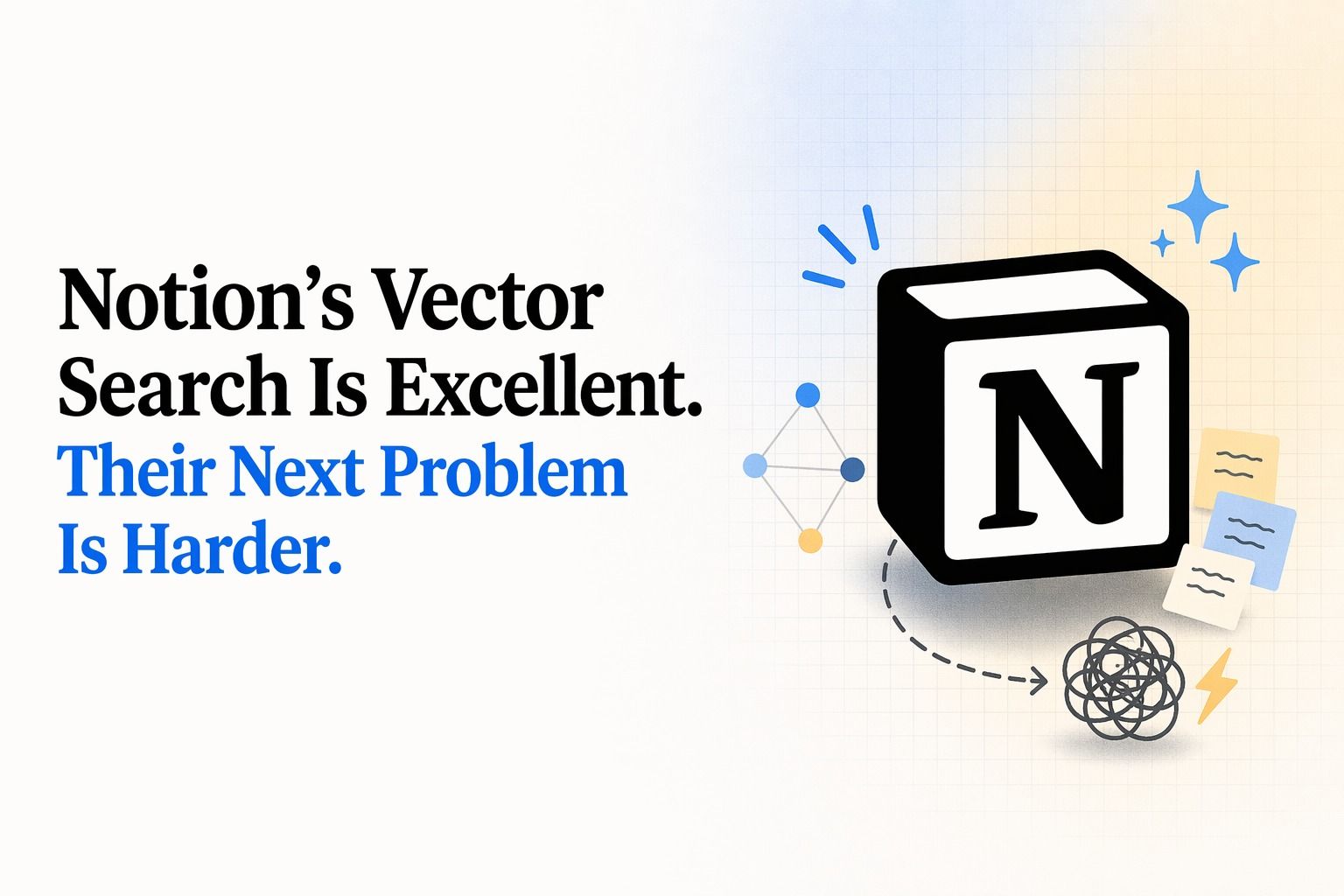 Notion's Vector Search Is Excellent. Their Next Problem Is Harder.