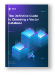 Definitive Guide to Choosing a Vector Database 